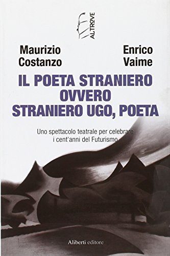 Il Poeta Straniero ovvero Straniero Ugo, poeta