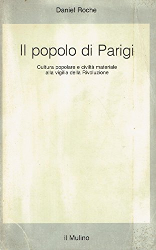 Il popolo di Parigi. Cultura popolare e civiltà materiale alla …