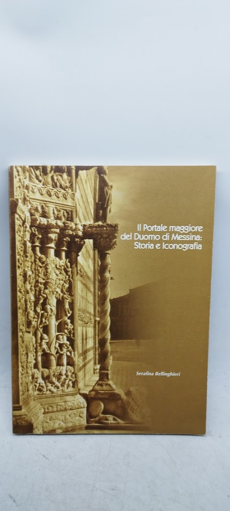 il portale maggiore del duomo di messina storia e iconografia