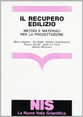 Il recupero edilizio. Metodi e materiali per la progettazione
