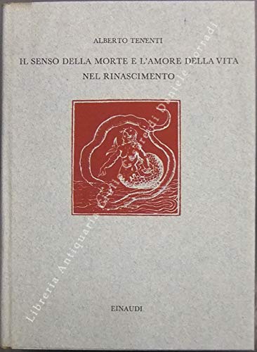 Il senso della morte e l'amore della vita nel Rinascimento. …