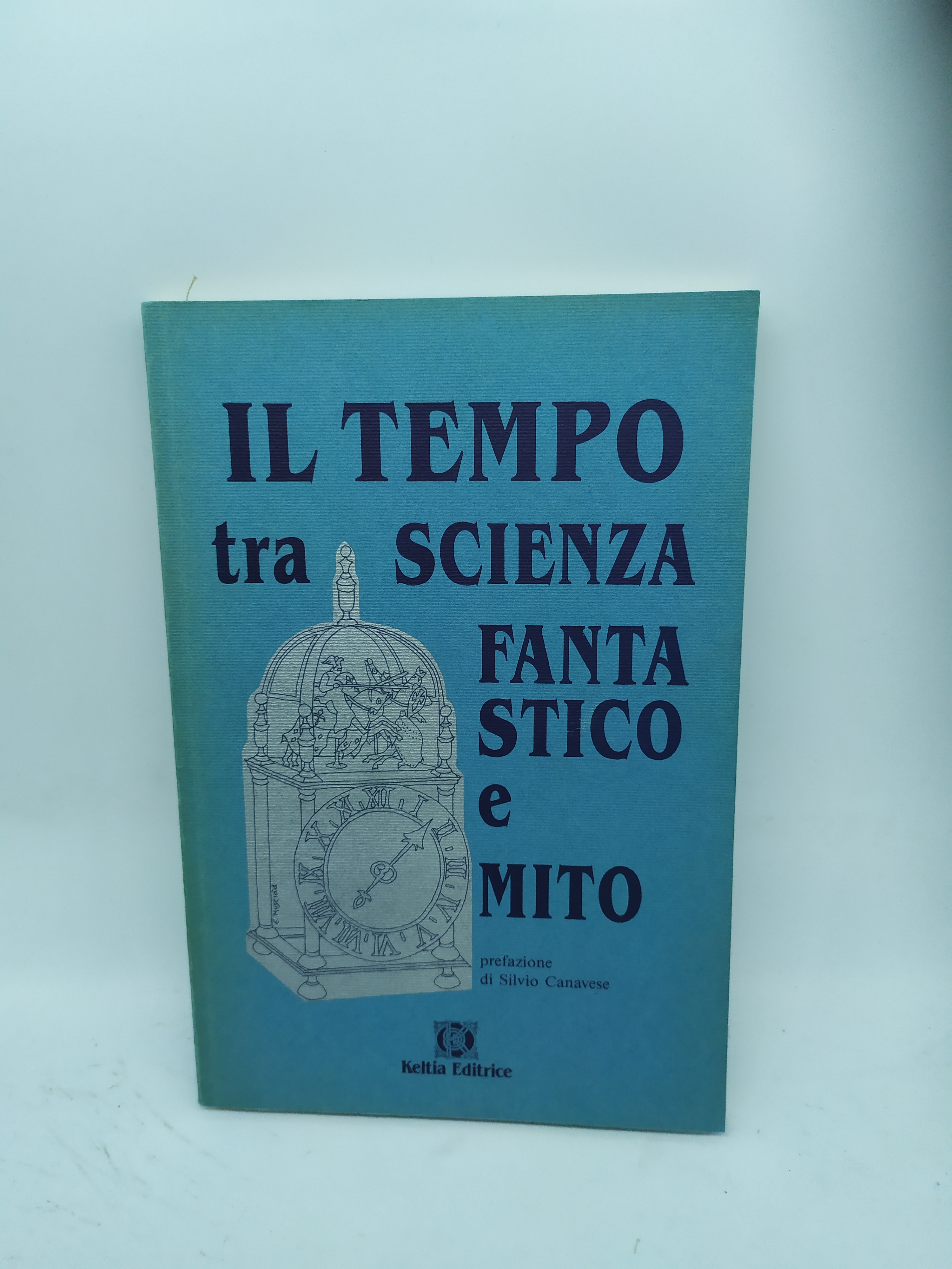 il tempo tra scienza fantasico e mito keltia editrice