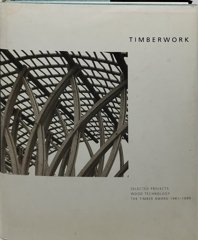 imberwork selected projects wood technology the timber award 1961 1999