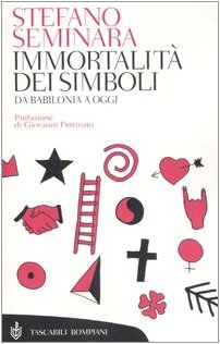 Immortalità dei simboli. Da Babilonia a oggi
