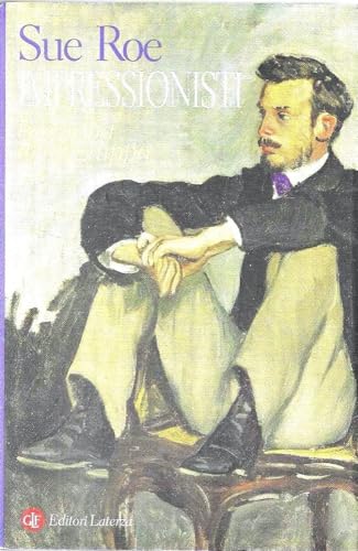 Impressionisti. Biografia di un gruppo. Ediz. illustrata