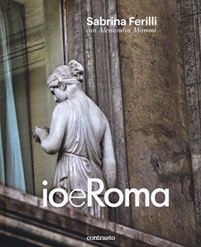 Io e Roma. Ediz. a colori