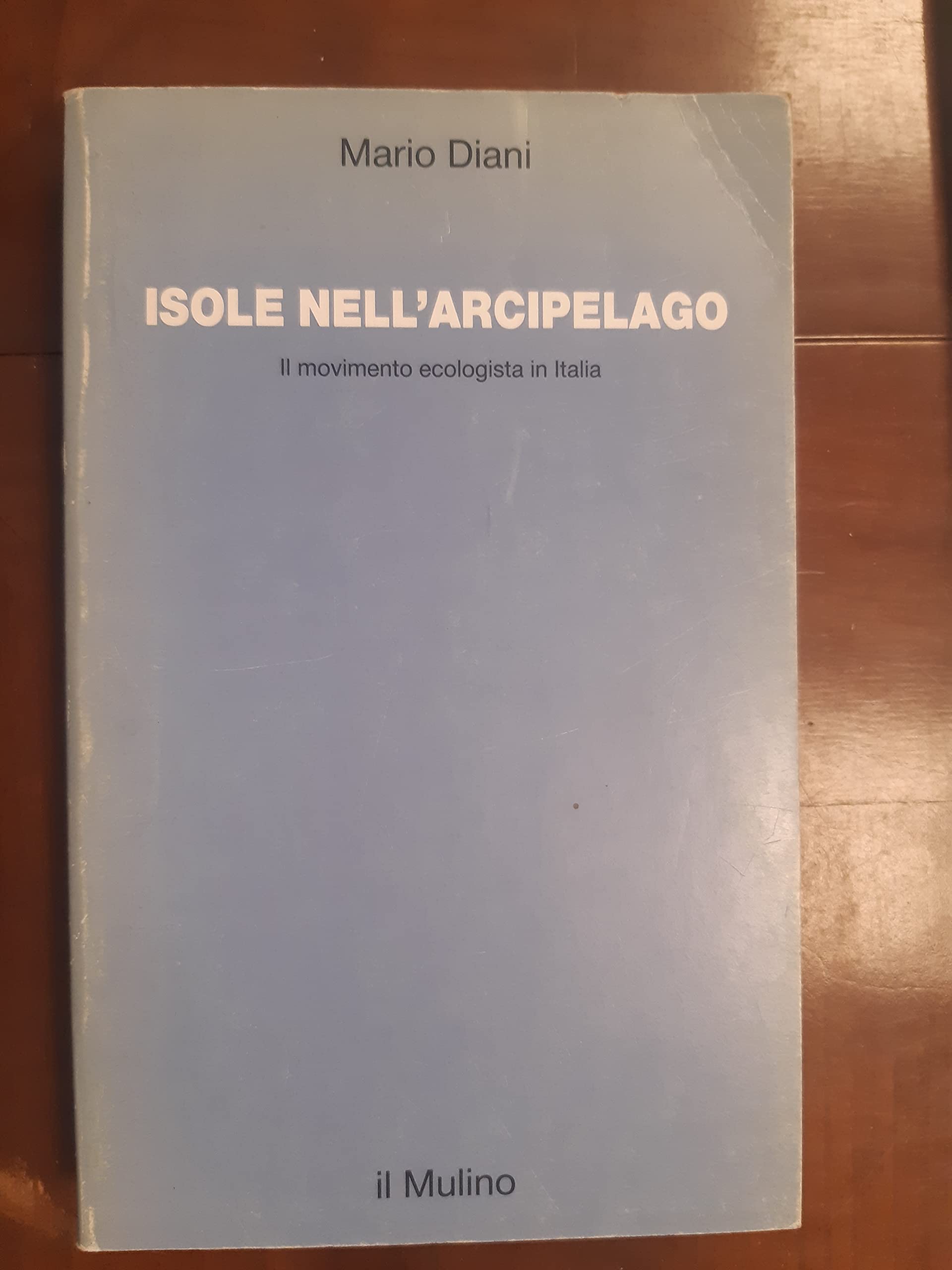Isole nell'arcipelago. Il movimento ecologista in Italia