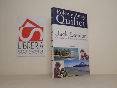 Jack London. Cercatore d'oro e d'avventura