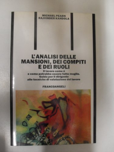 L'analisi delle mansioni, dei compiti e dei ruoli. Il lavoro …