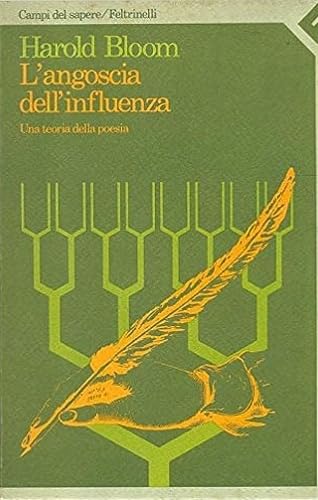 L'angoscia dell'influenza. Una teoria della poesia