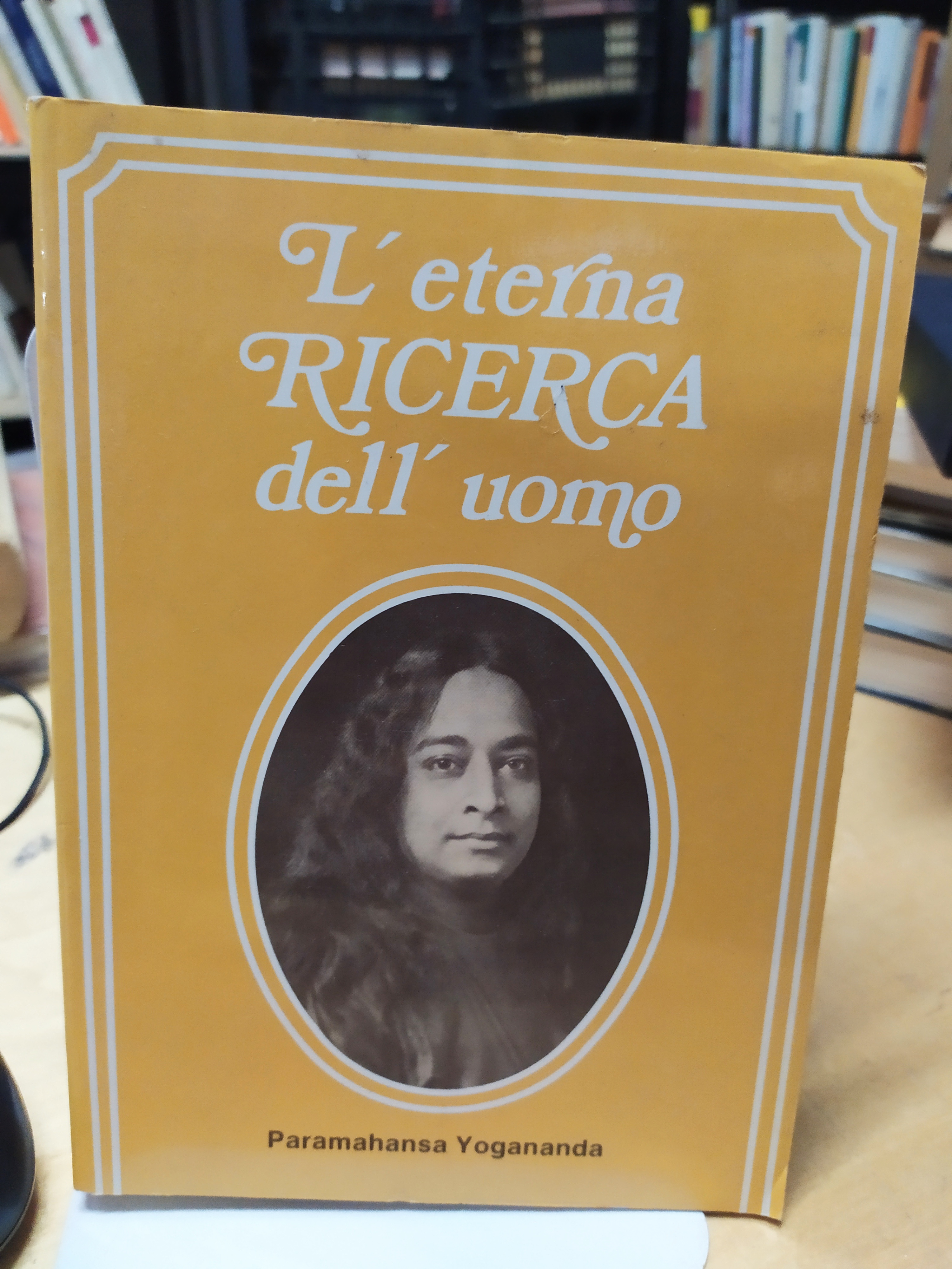 l'eterna ricerca dell'uomo paramahansa yogananda