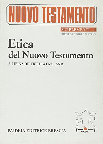 L'etica del Nuovo Testamento Wendland, H. Dietrich and Casanova, G