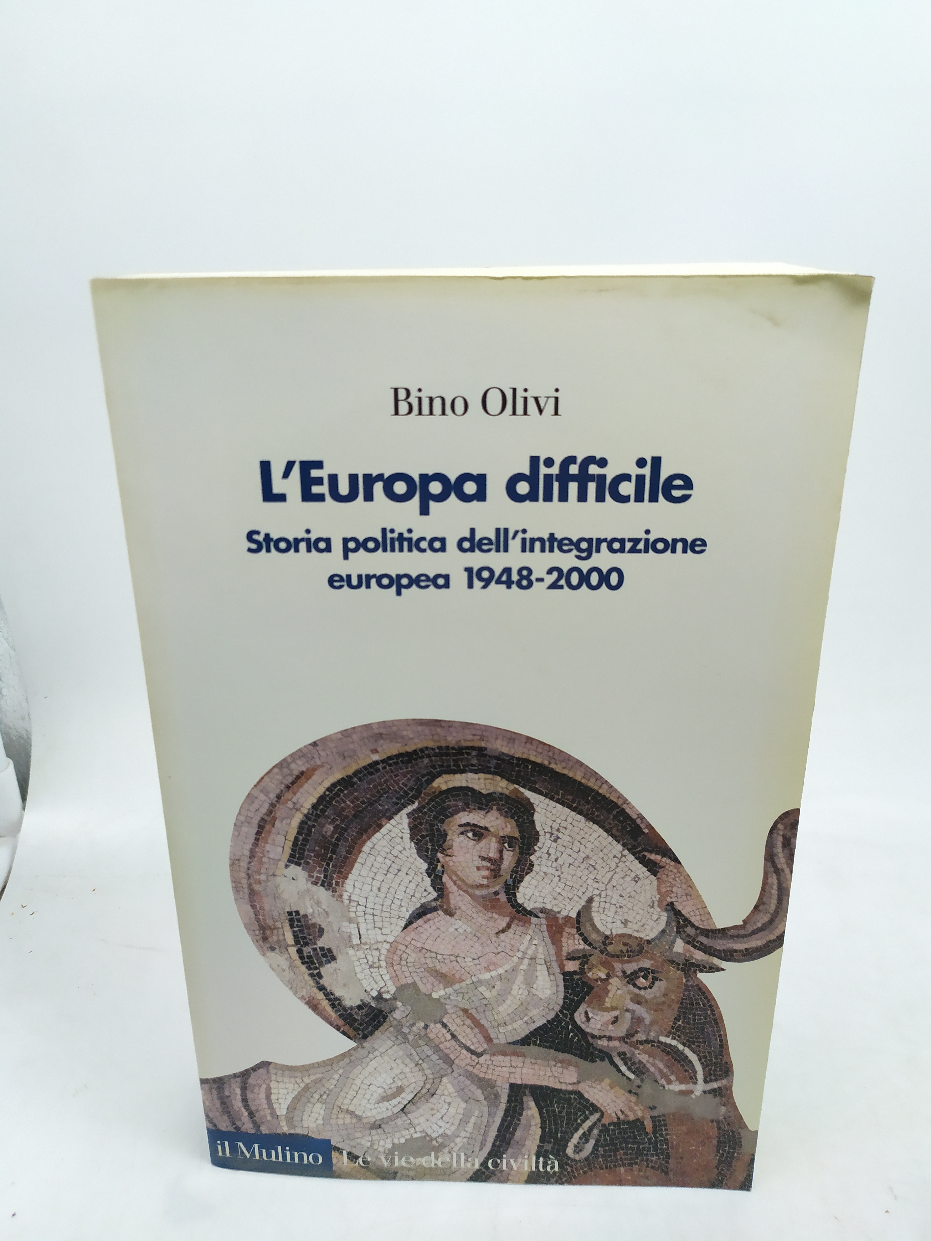 l'europa difficile storia politica dell'integrazione europea 1948-2000 il mulino