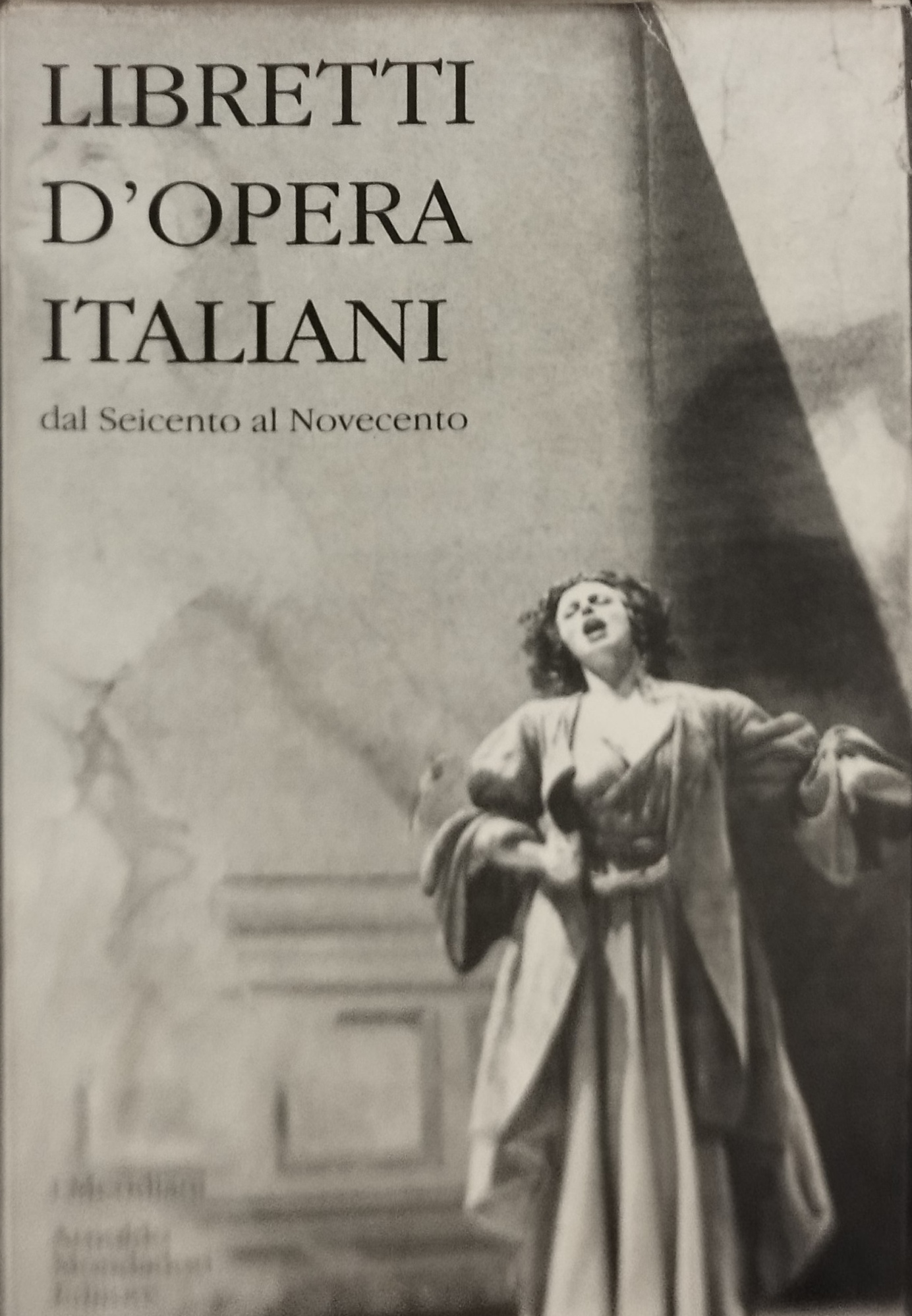 l'ibretti d'operaitaliani dal seicento al novecento meridiani