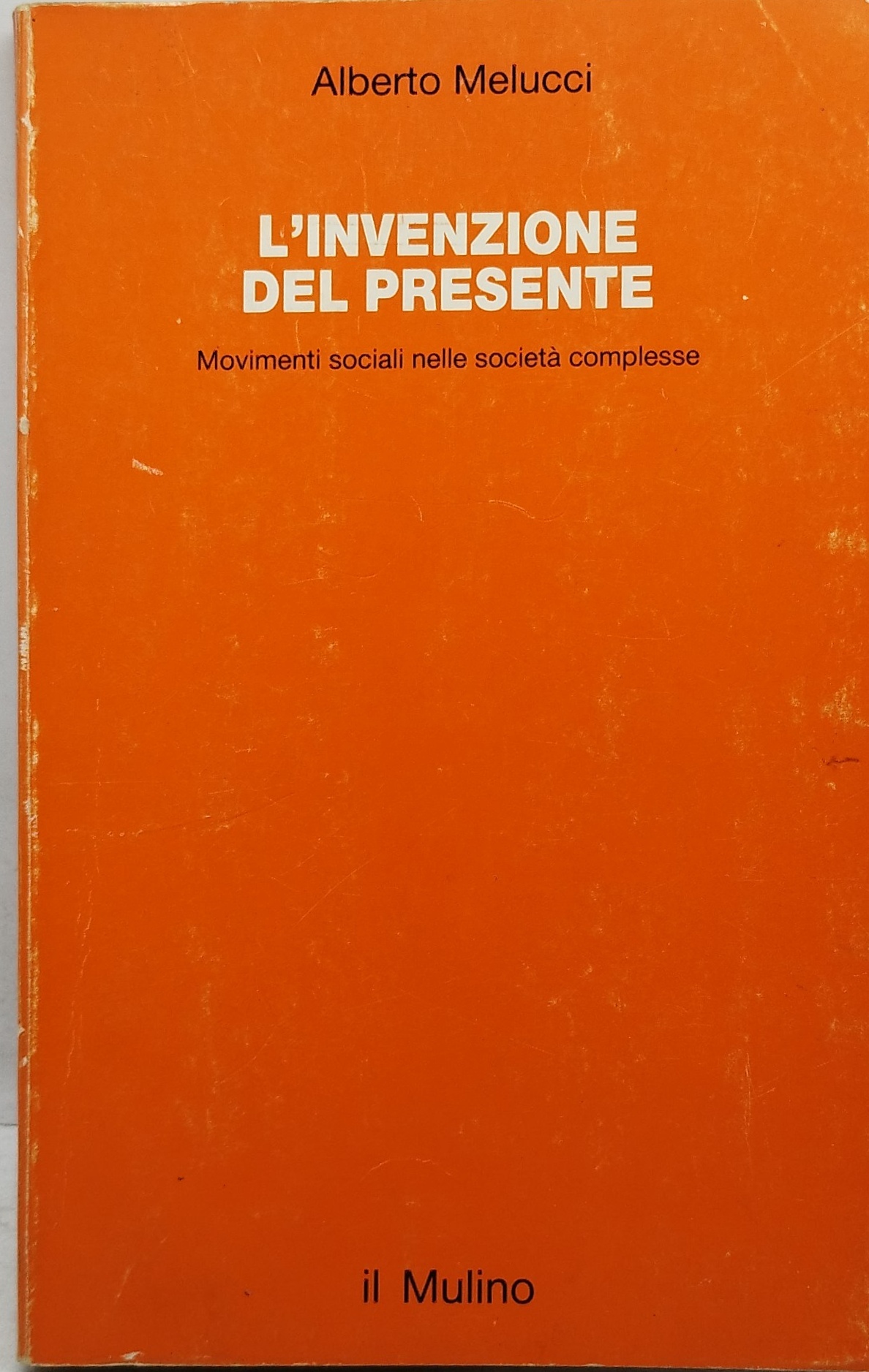 l'invenzione del presente movimenti sociali nella società complessa il mulino