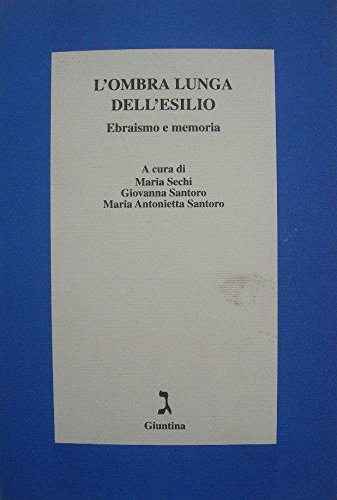L'OMBRA LUNGA DELL'ESILIO ebraismo e memoria