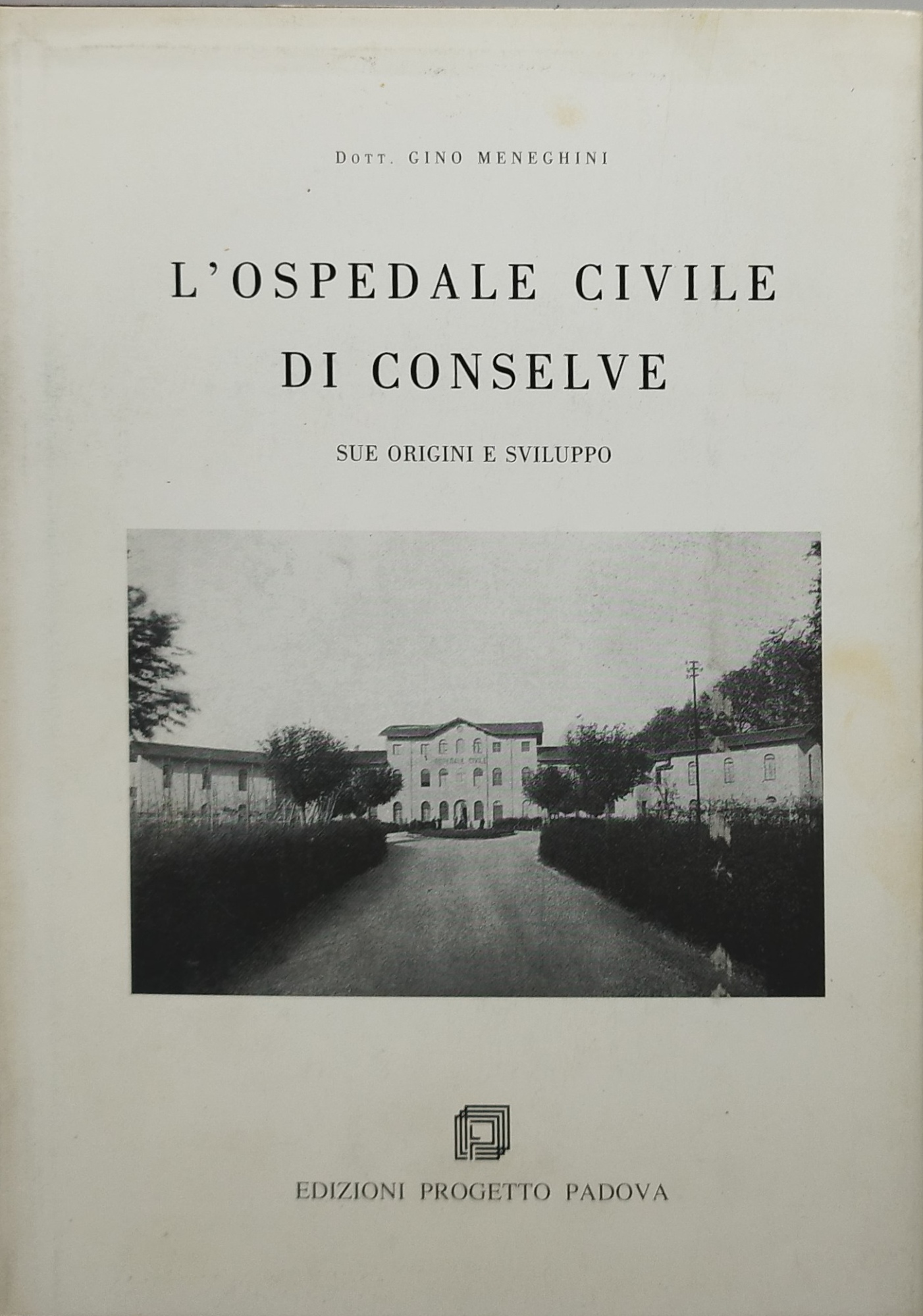 l'ospedale civile di conselve sue origini e sviluppo