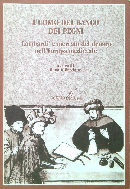 L'uomo del banco dei pegni. «Lombardi» e mercato del denaro …