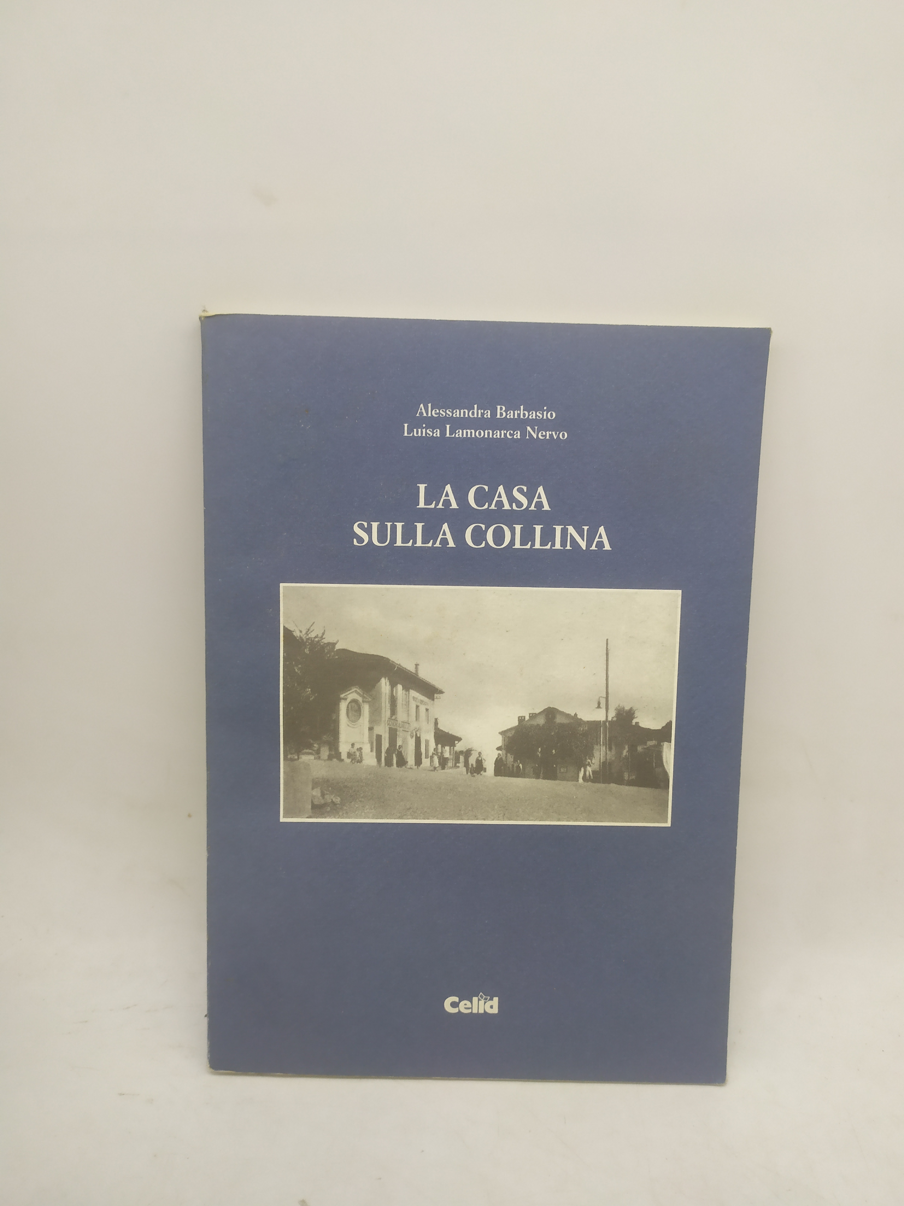 la casa sulla collina alessandra barbasio luisa lamonarca nervo