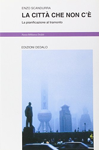 La città che non c'è. La pianificazione al tramonto