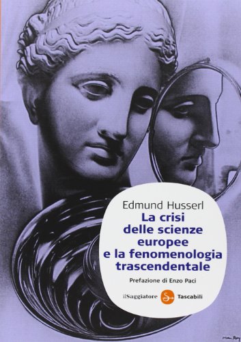 La crisi delle scienze europee e la fenomenologia trascendentale