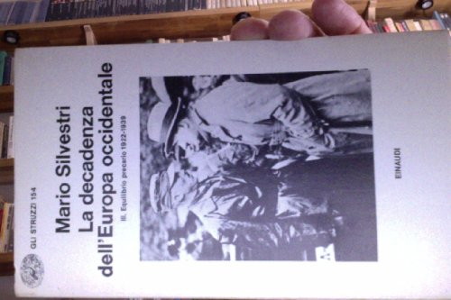 La decadenza dell'Europa occidentale. Equilibrio precario (1922 - 1939) (Vol. …