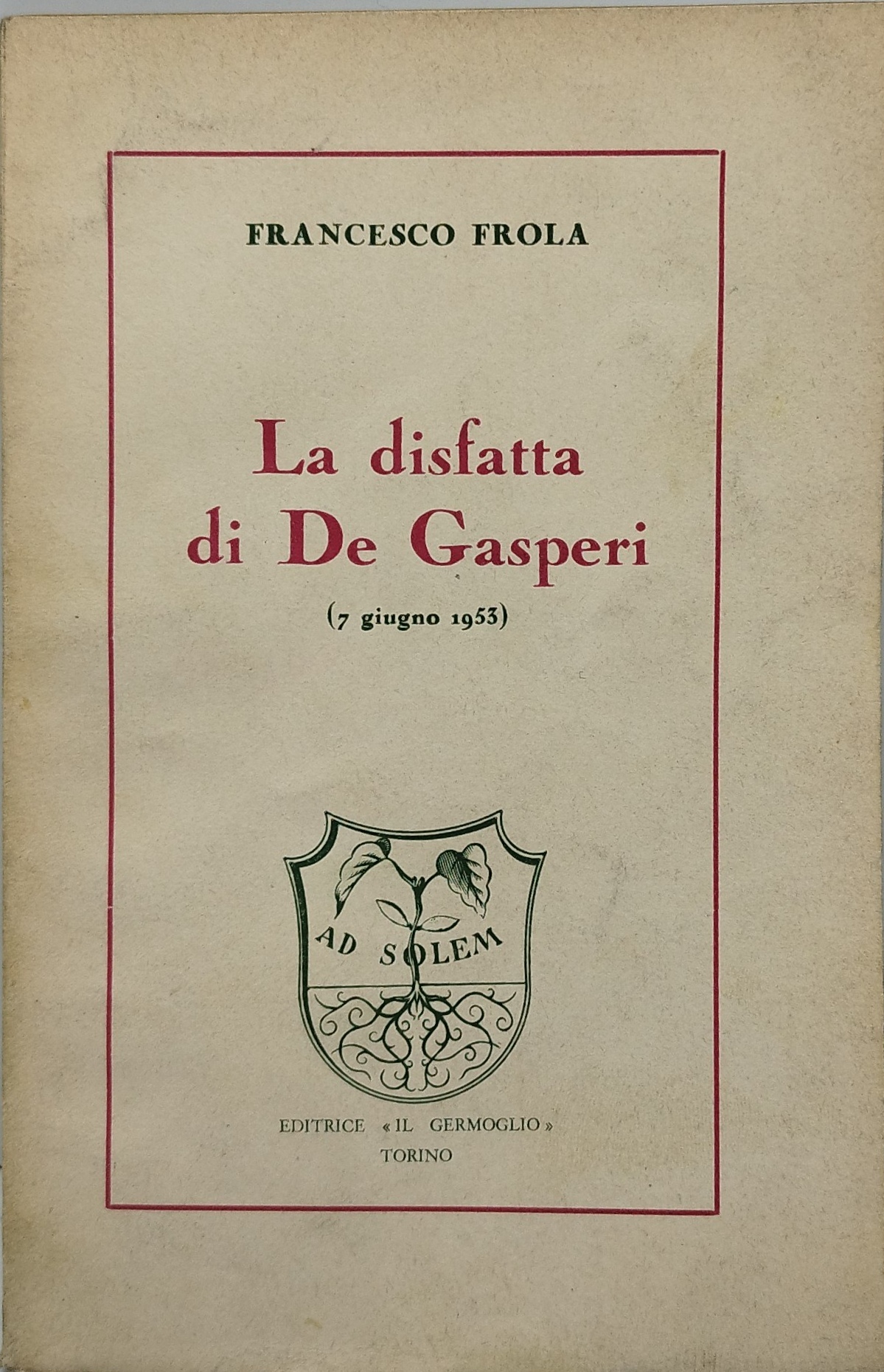 la disfatta di de gasperi franceso frola