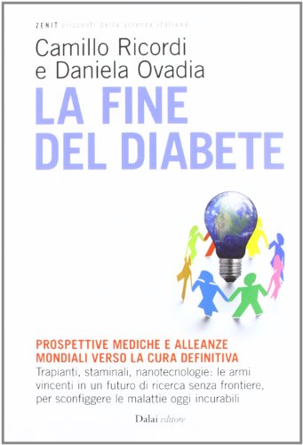 La fine del diabete. Prospettive mediche e alleanze mondiali verso …