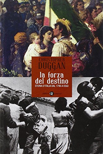 La forza del destino. Storia d'Italia dal 1796 a oggi