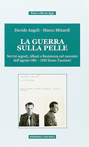 La guerra sulla pelle. Servizi segreti, alleati e Resistenza nel …