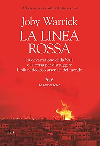 La linea rossa. La devastazione della Siria e la corsa …