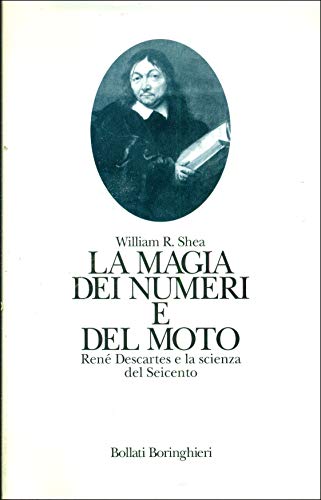 La magia dei numeri e del moto. René Descartes e …