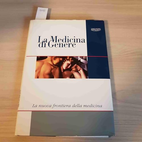LA MEDICINA DI GENERE - LA NUOVA FRONTIERA DELLA MEDICINA …