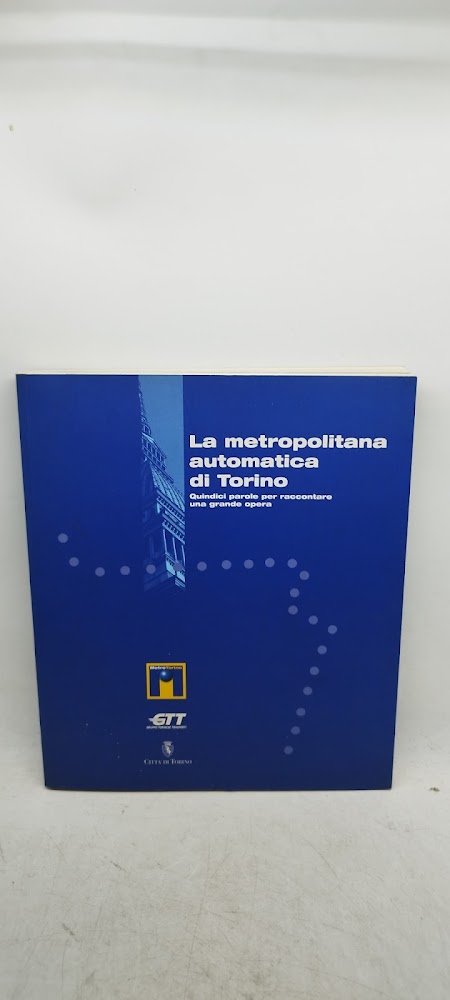 la metropolitana automatica di torino quindici parole per raccontare una …