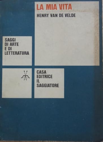 La mia vita / Henry van de Velde ; a …