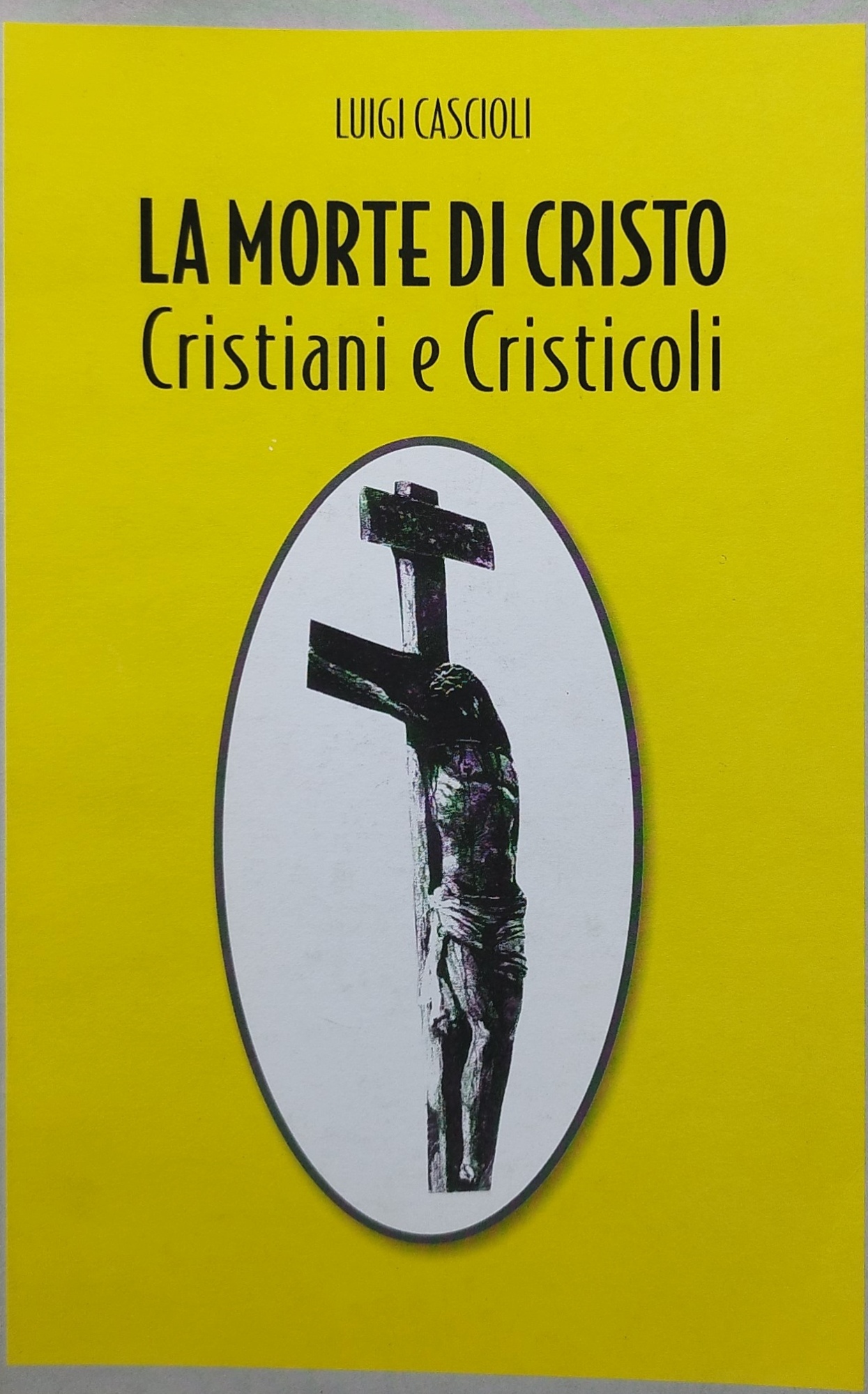la morte di cristo cristiani e cristicoli