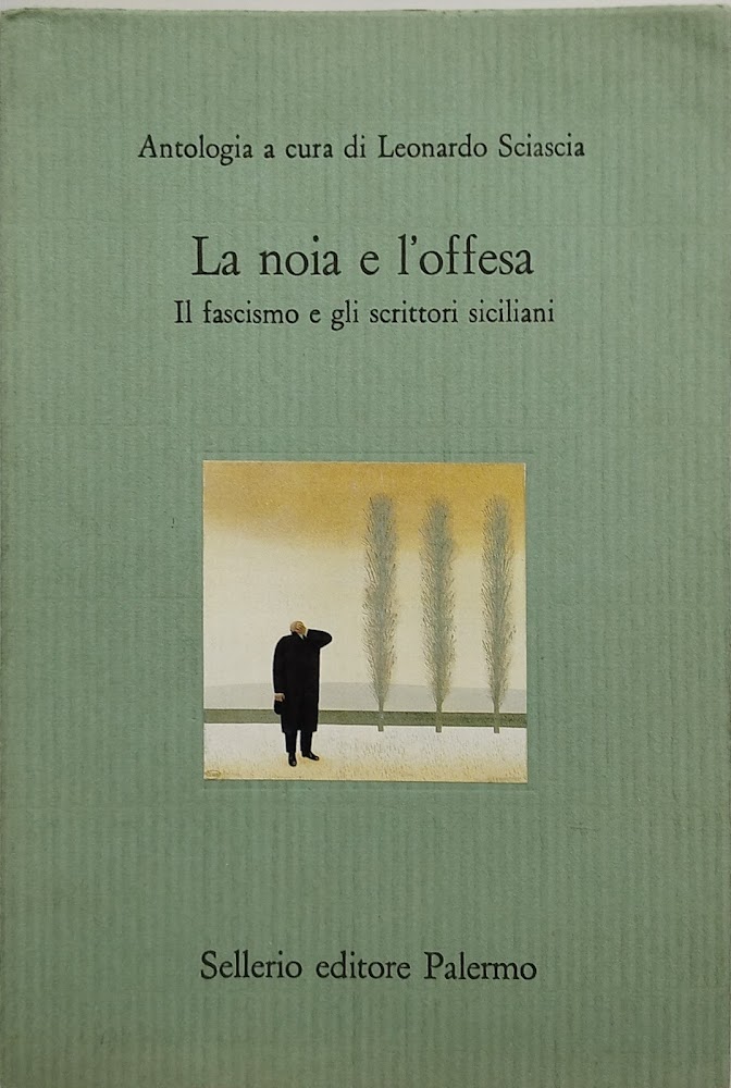 la noia e l'offesa il fascismo e gli scrittori sicialiani …