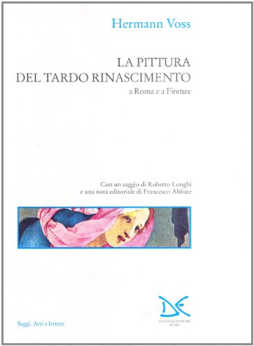 La pittura del tardo Rinascimento a Roma e a Firenze