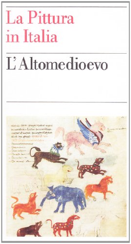 La pittura in Italia. L'altomedioevo. Ediz. illustrata