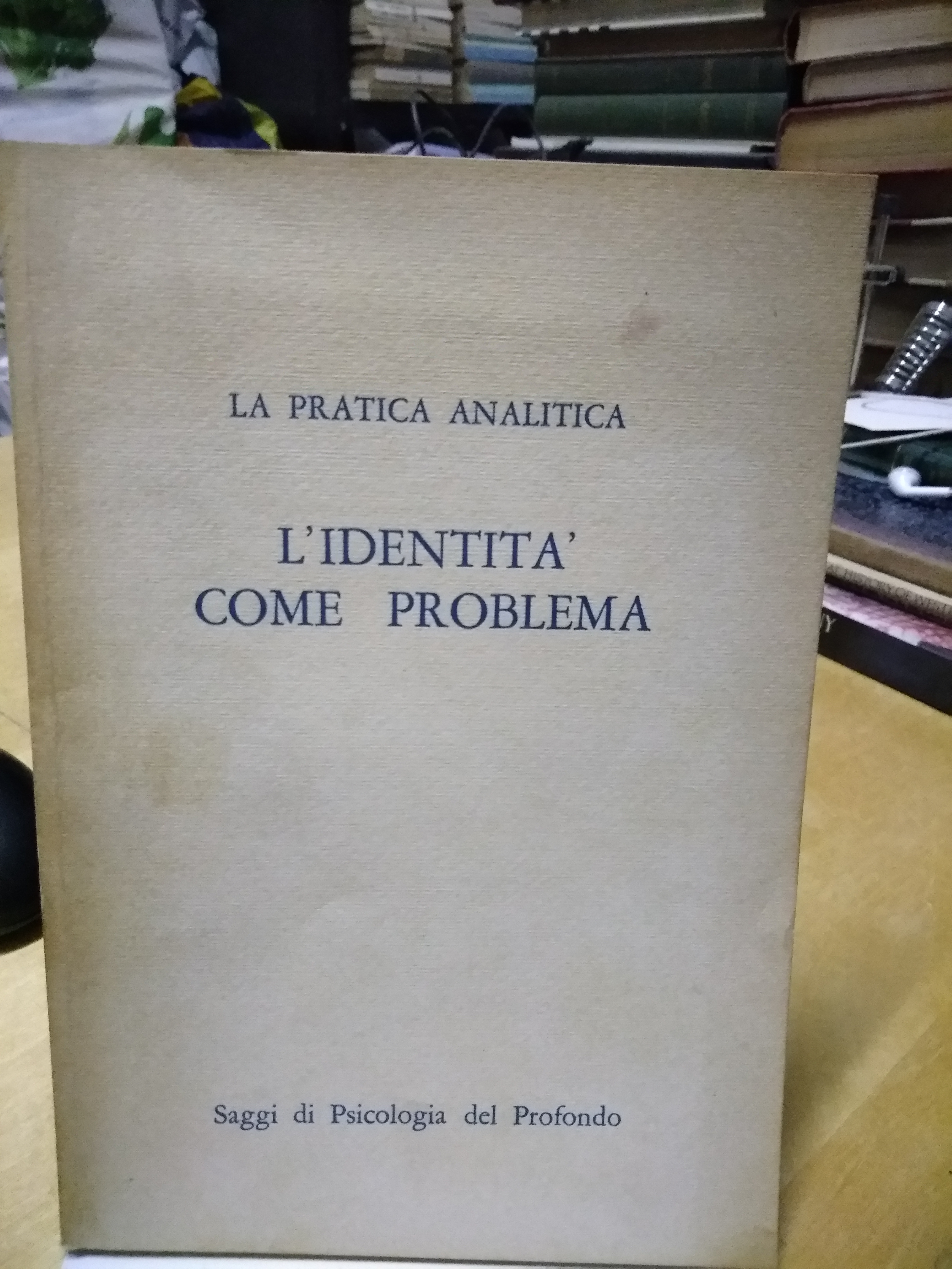 la pratica analitica l'identità come problema saggi di psicologia del …