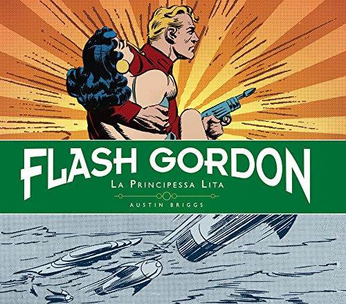 La principessa Lita. Flash Gordon. Tavole giornaliere (1940-1942) (Vol. 1)