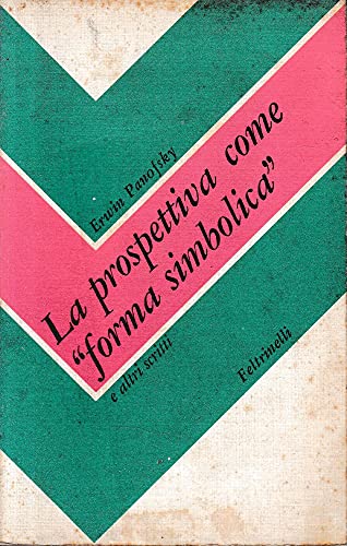 La prospettiva come "forma simbolica" e altri scritti.