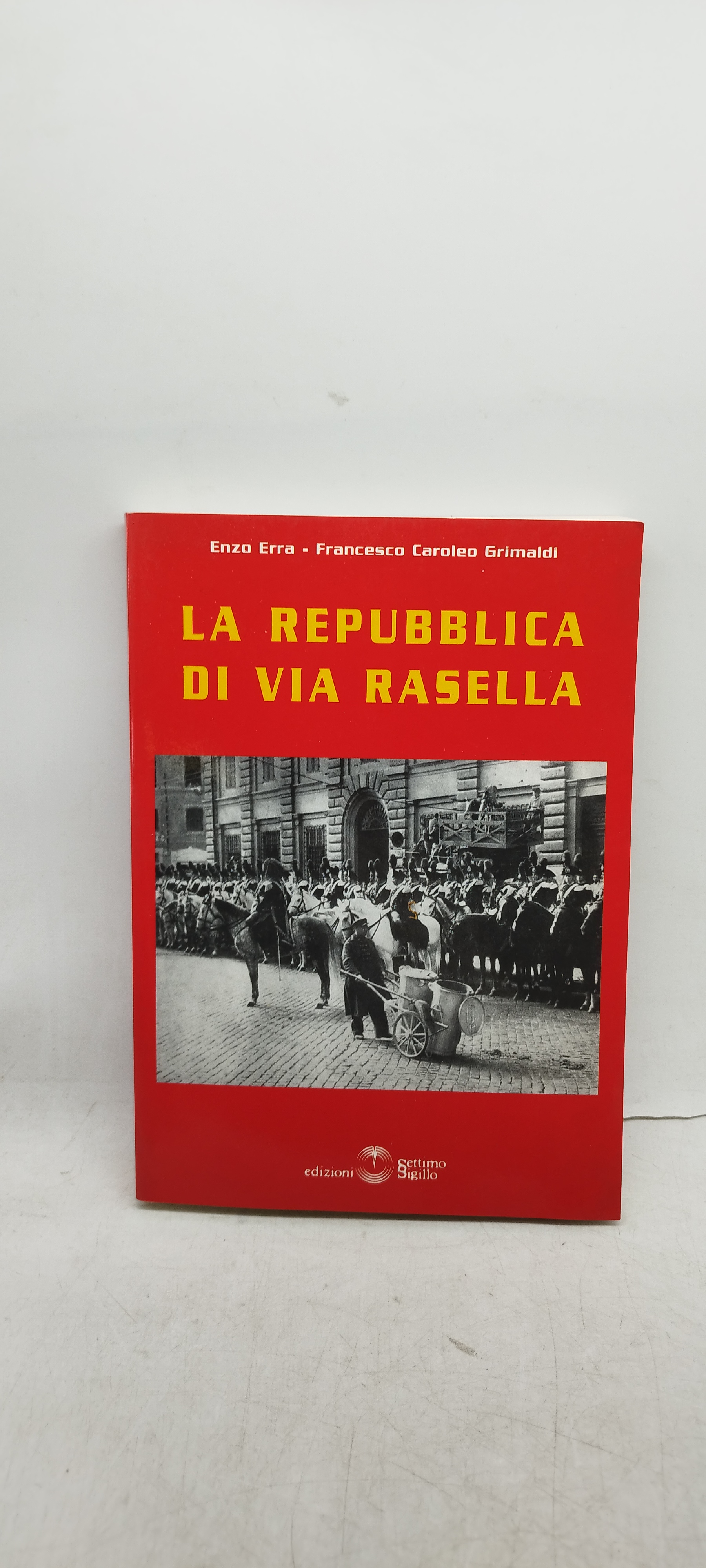 la repubblica di via rasella enzo erra francesco caroleo grimaldi