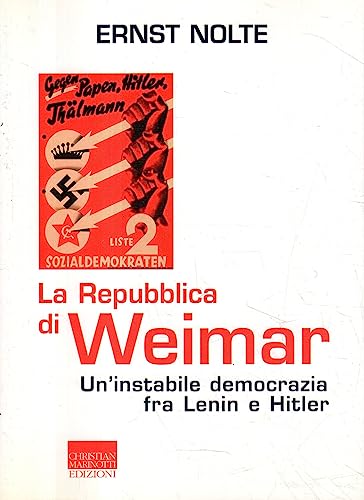 La Repubblica di Weimar. Un'instabile democrazia fra Lenin e Hitler