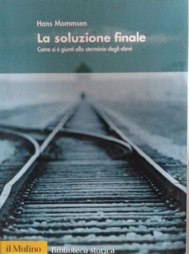 La soluzione finale. Come si è giunti allo sterminio degli …