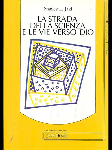 La strada della scienza e le vie verso Dio