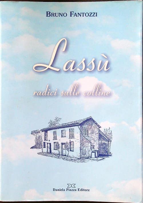 Lassù. Radici sulle colline