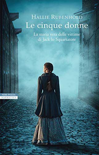 Le cinque donne. La storia vera delle vittime di Jack …