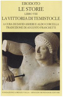 Le storie. Libro 8^: La vittoria di Temistocle. Testo greco …