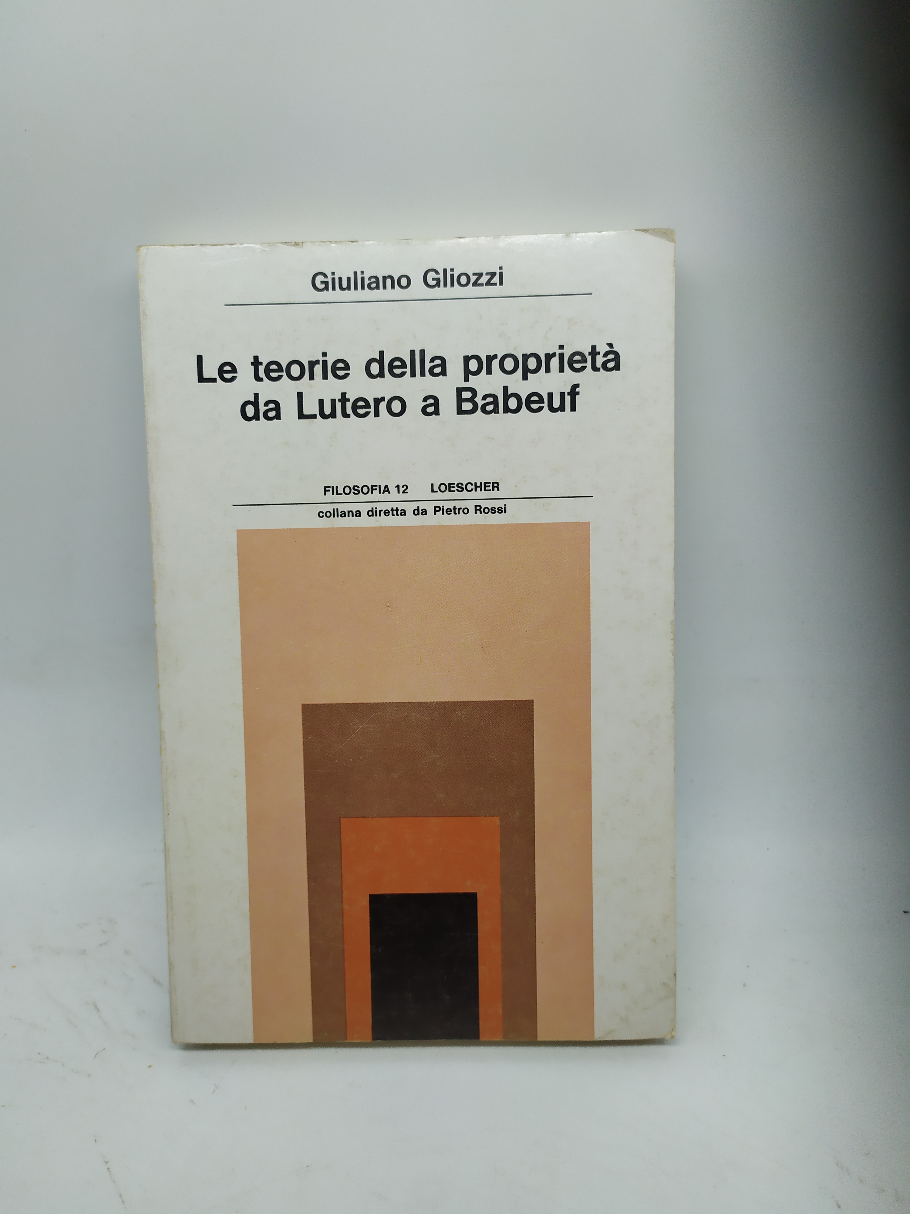 le teorie della proprieta' da lutero a babeuf giuliano gliozzi